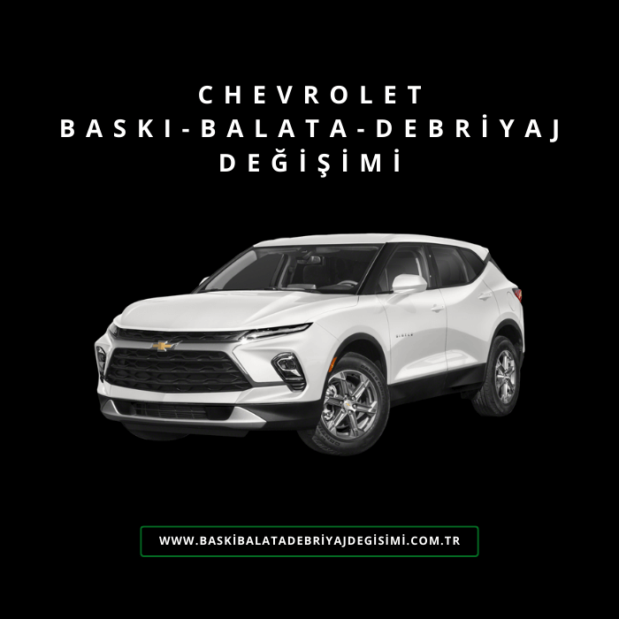 Chevrolet Baskı-Balata-Debriyaj Değişimi